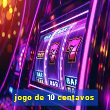 jogo de 10 centavos